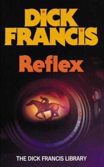 Couverture du livre « Reflex » de Dick Francis aux éditions Penguin Books Ltd Digital