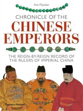 Couverture du livre « Chronicle of the chinese emperors (paperback) » de Paludan Ann aux éditions Thames & Hudson