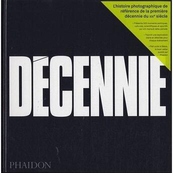 Couverture du livre « Décennie ; l'histoire photographique de référence de la première décennie du XXI siècle » de Terence Mcnamee et Eamonn Mccabe aux éditions Phaidon