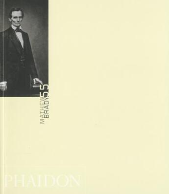 Couverture du livre « Mathew Brady » de Mary Panzer aux éditions Phaidon