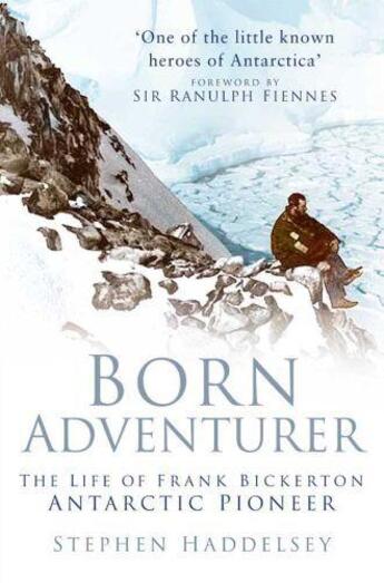 Couverture du livre « Born Adventurer » de Haddelsey Stephen aux éditions History Press Digital