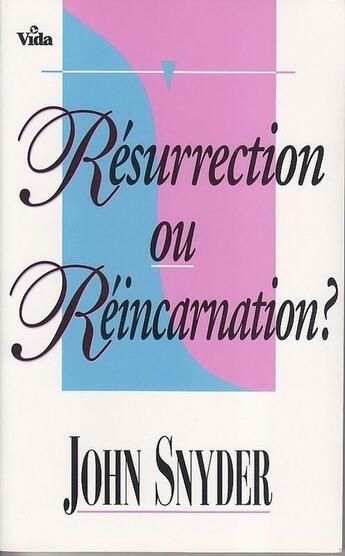 Couverture du livre « Résurrection ou réincarnation? » de Snyder John aux éditions Vida