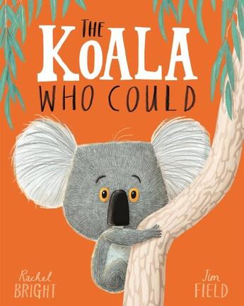 Couverture du livre « The koala who could » de Rachel Bright aux éditions Hachette