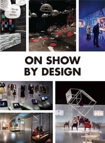 Couverture du livre « On show by design » de Gingko aux éditions Gingko Press