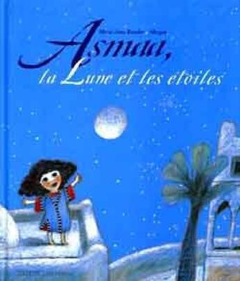 Couverture du livre « Asmaa la lune et les etoiles » de Morgan et Anne-Marie Boucher aux éditions Gautier Languereau