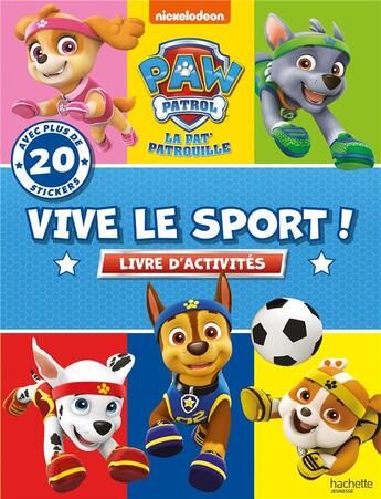 Couverture du livre « Pat' patrouille - vive le sport ! » de  aux éditions Hachette Jeunesse