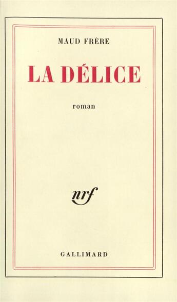 Couverture du livre « La delice » de Maud Frere aux éditions Gallimard