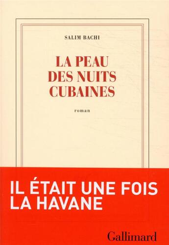 Couverture du livre « La peau des nuits cubaines » de Salim Bachi aux éditions Gallimard