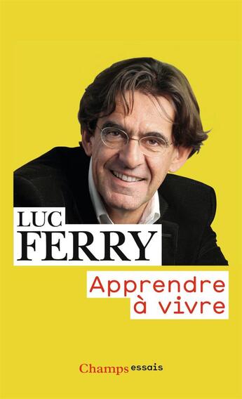 Couverture du livre « Apprendre à vivre » de Luc Ferry aux éditions Flammarion