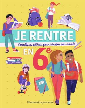 Couverture du livre « Je rentre en 6e ; conseils et astruces pour réussir son année » de Ethel Arnaudet et Fabienne Vier et Youlie aux éditions Flammarion