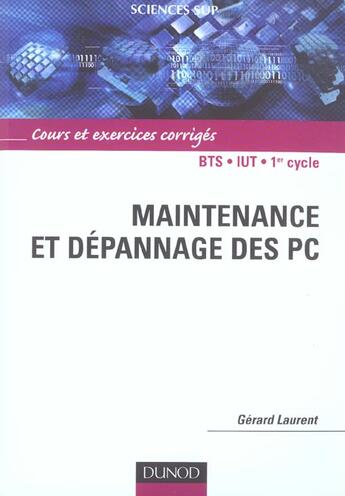 Couverture du livre « MAINTENANCE ET DEPANNAGE DES PC » de Gerard Laurent aux éditions Dunod