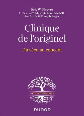 Couverture du livre « Clinique de l'originel : Du concept au vécu » de Eric W. Pireyre aux éditions Dunod