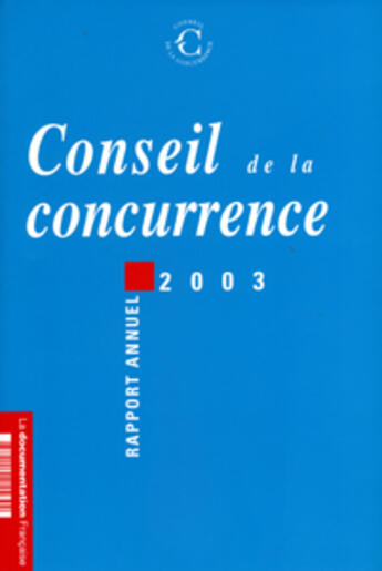 Couverture du livre « Conseil de la concurrence 2003 ; rapport annuel » de  aux éditions Documentation Francaise