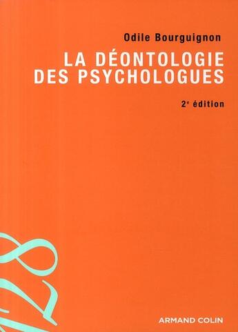 Couverture du livre « La déontologie des psychologues (2e édition) » de Odile Bourguignon aux éditions Armand Colin