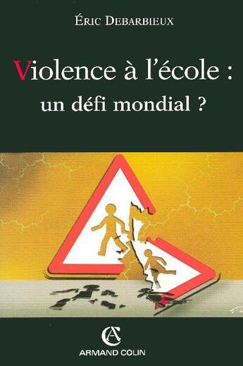 Couverture du livre « Violence à l'école : un défi mondial ? » de Debarbieux Eric aux éditions Armand Colin