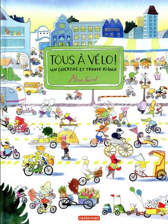 Couverture du livre « Tous à vélo ; un cherche et trouve rigolo » de Alison Farrell aux éditions Casterman