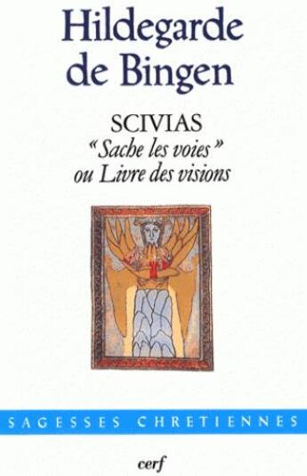 Couverture du livre « Scivias ; sache les voies ou livre des visions » de Hildegarde De Bingen aux éditions Cerf