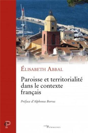 Couverture du livre « Paroisse et territorialité dans le contexte français » de Abbal Elisabeth aux éditions Cerf