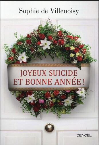 Couverture du livre « Joyeux suicide et bonne année » de Sophie De Villenoisy aux éditions Denoel