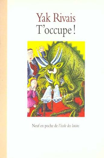 Couverture du livre « T occupe » de Rivais Yak aux éditions Ecole Des Loisirs