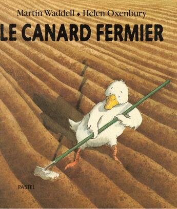 Couverture du livre « Le Canard fermier » de Helen Oxenbury et Martin Waddell aux éditions Ecole Des Loisirs