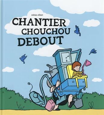 Couverture du livre « Chantier Chouchou Debout » de Albert Adrien aux éditions Ecole Des Loisirs