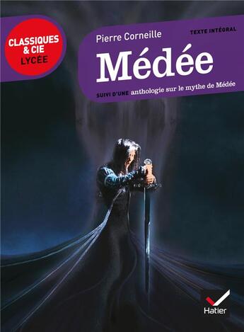 Couverture du livre « Médée et autres textes sur le mythe » de Pierre Corneille aux éditions Hatier