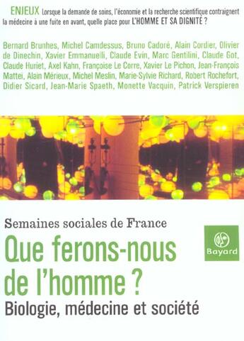 Couverture du livre « Que ferons-nous de l'homme ? biologie, médecine et société » de Semaines Sociales De France aux éditions Bayard