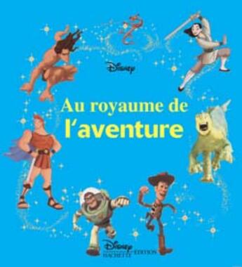 Couverture du livre « Au royaume de l'aventure » de Disney aux éditions Disney Hachette