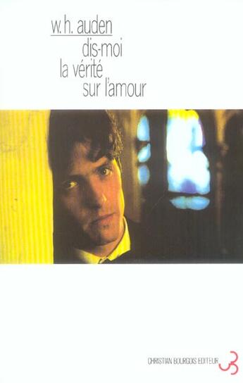 Couverture du livre « Dis-moi la verite sur l'amour » de Wystan Hugh Auden aux éditions Christian Bourgois