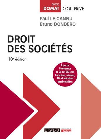 Couverture du livre « Droit des sociétés : À jour de l'ordonnance du 24 mai 2023 sur les fusions, scissions, APA et opérations transfrontalières (10e édition) » de Paul Le Cannu et Bruno Dondero aux éditions Lgdj