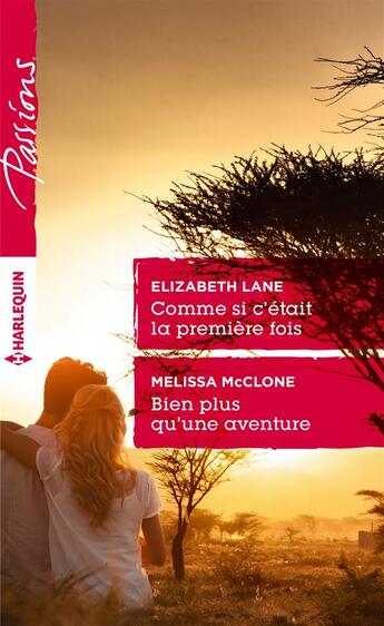 Couverture du livre « Comme si c'était la première fois ; bien plus qu'une aventure » de Melissa Mcclone et Elizabeth Lane aux éditions Harlequin