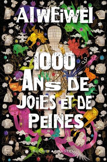 Couverture du livre « 1000 ans de joies et de peines » de Wei Wei Ai aux éditions Buchet Chastel