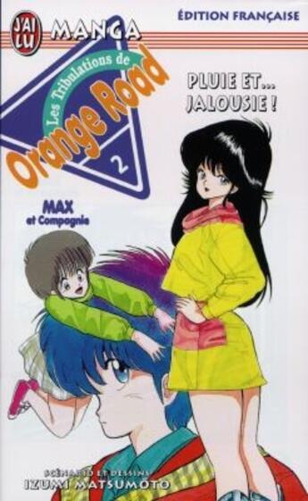 Couverture du livre « Orange road t.2 ; pluie et... jalousie » de Izumi Matsumoto aux éditions J'ai Lu