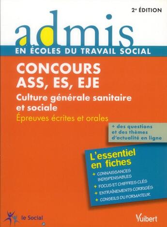 Couverture du livre « Concours ASS, ES, EJE ; culture générale sanitaire et sociale ; épreuves écrites et orales ; l'essentiel en fiches (2e édition) » de Laurence Rambour aux éditions Vuibert