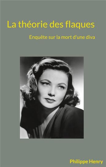 Couverture du livre « La théorie des flaques : enquête sur la mort d'une diva » de Philippe Henry aux éditions Books On Demand