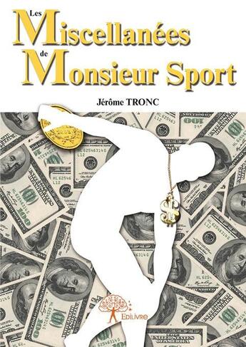 Couverture du livre « Les Miscellanées de Monsieur Sport » de Jerome Tronc aux éditions Edilivre