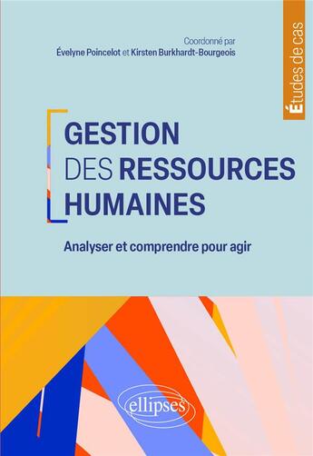 Couverture du livre « Gestion des ressources humaines : Aalyser et comprendre pour agir » de Jérémy Vignal et Francoise Pierson aux éditions Ellipses