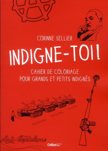 Couverture du livre « Indigne-toi ! cahier de coloriage pour grands et petits indignés » de Corinne Sellier aux éditions Chiflet