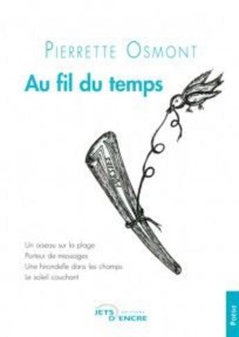 Couverture du livre « Au fil du temps » de Pierrette Osmont aux éditions Jets D'encre