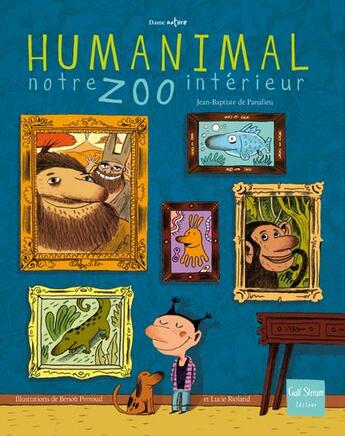 Couverture du livre « Humanimal, notre zoo intérieur » de Jean-Baptiste De Panafieu et Lucie Rioland et Benoit Perroud aux éditions Gulf Stream