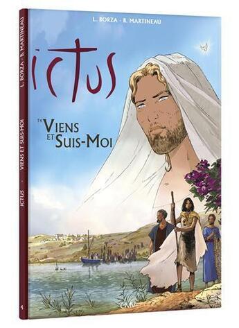 Couverture du livre « Ictus Tome 4 : viens et suis-moi » de Bruno Martineau et Luc Borza et Guillaume Bonamy aux éditions Maria Valtorta