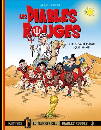 Couverture du livre « Les Diables Rouges Tome 8 : mieux vaut Qatar que jamais ! » de Gurcan Gursel et Daniel Bultreys aux éditions Kennes Editions