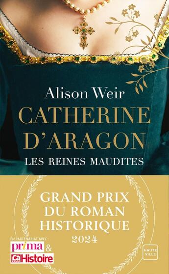 Couverture du livre « Les reines maudites Tome 1 : Catherine d'Aragon : La première reine » de Alison Weir aux éditions Hauteville