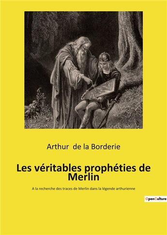 Couverture du livre « Les veritables propheties de merlin - a la recherche des traces de merlin dans la legende arthurienn » de De La Borderie A. aux éditions Culturea