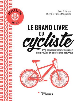 Couverture du livre « Le grand livre du cycliste » de Robert James aux éditions Eyrolles