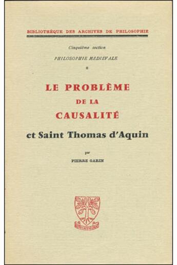 Couverture du livre « Le probleme de la causalite et saint thomas d'aquin » de Pierre Garin aux éditions Beauchesne