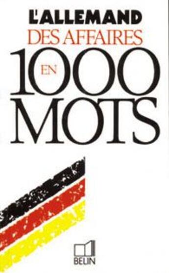 Couverture du livre « L'allemand des affaires en 1000 mots » de Horner Menzel aux éditions Belin