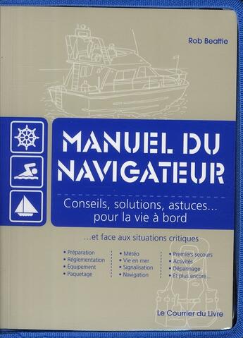 Couverture du livre « Manuel du navigateur » de Rob Beattie aux éditions Courrier Du Livre