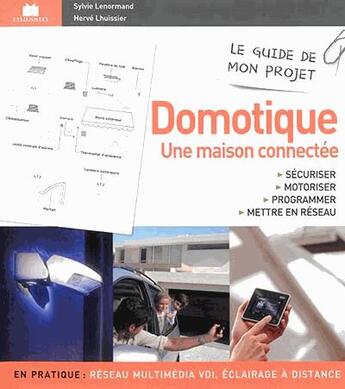 Couverture du livre « Réussir mon projet ; la maison connectée en sécurité » de Herve Lhuissier aux éditions Massin